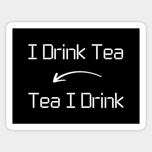 I drink Tea T-Shirt mug apparel hoodie tote gift sticker pillow art pin Magnet